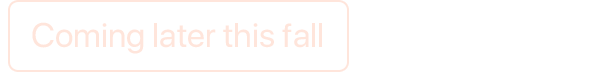 Coming later this fall