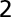 2