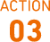 ACTION03