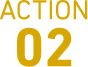 ACTION02