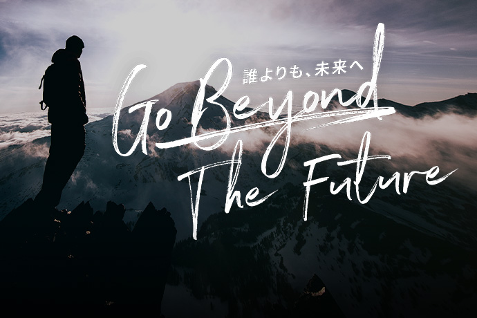 Go Beyond The Future
