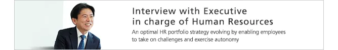 Interview with Executive in charge of Human Resources