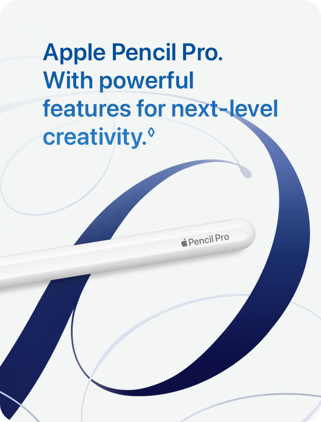 Apple Pencil Pro. With powerful features for next-level creativity.◊