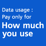 Data usage: Pay only for How much you use