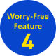 Worry-Free Feature4