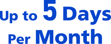 Up to 5 Days Per month