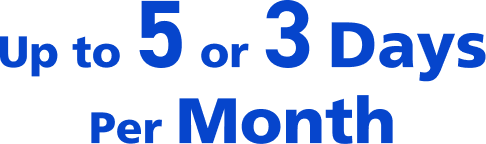 Up to 3 or 5 Days Per Month