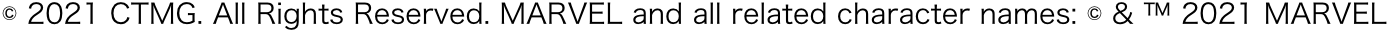 © 2021 CTMG. All Rights Reserved. MARVEL and all related character names: © & ™ 2021 MARVEL