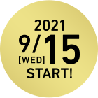 2021 9/15 [WED]START！